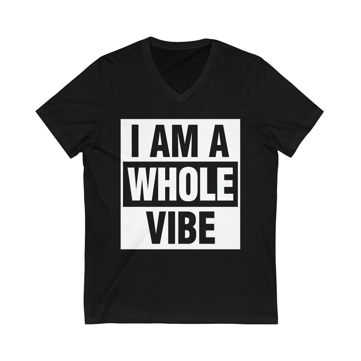 Affirmation Feminist Pro Choice T-Shirt Unisex Size - I am a Whole Vibe