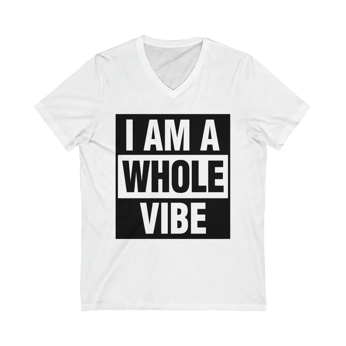 Affirmation Feminist Pro Choice T-Shirt Unisex Size - I am a Whole Vibe