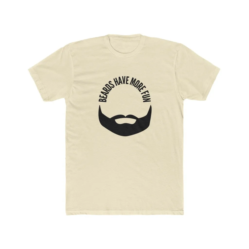 Beard's Have More Fun |  Men's Cotton Tee