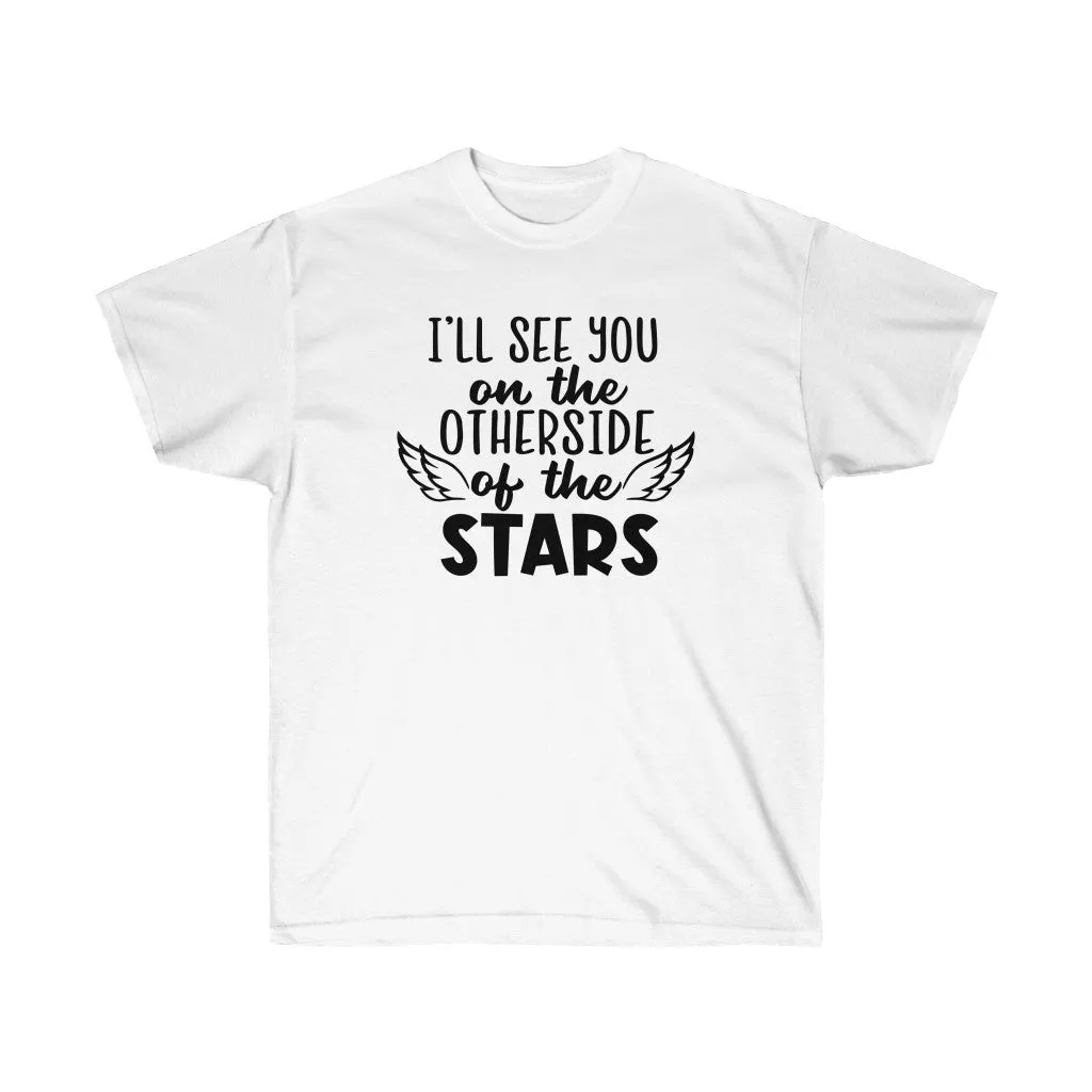 I Will See You on the Other Side of Stars Memorial T-Shirt