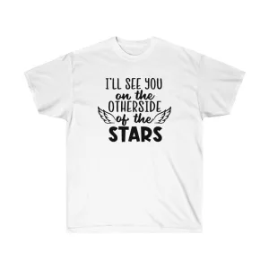 I Will See You on the Other Side of Stars Memorial T-Shirt