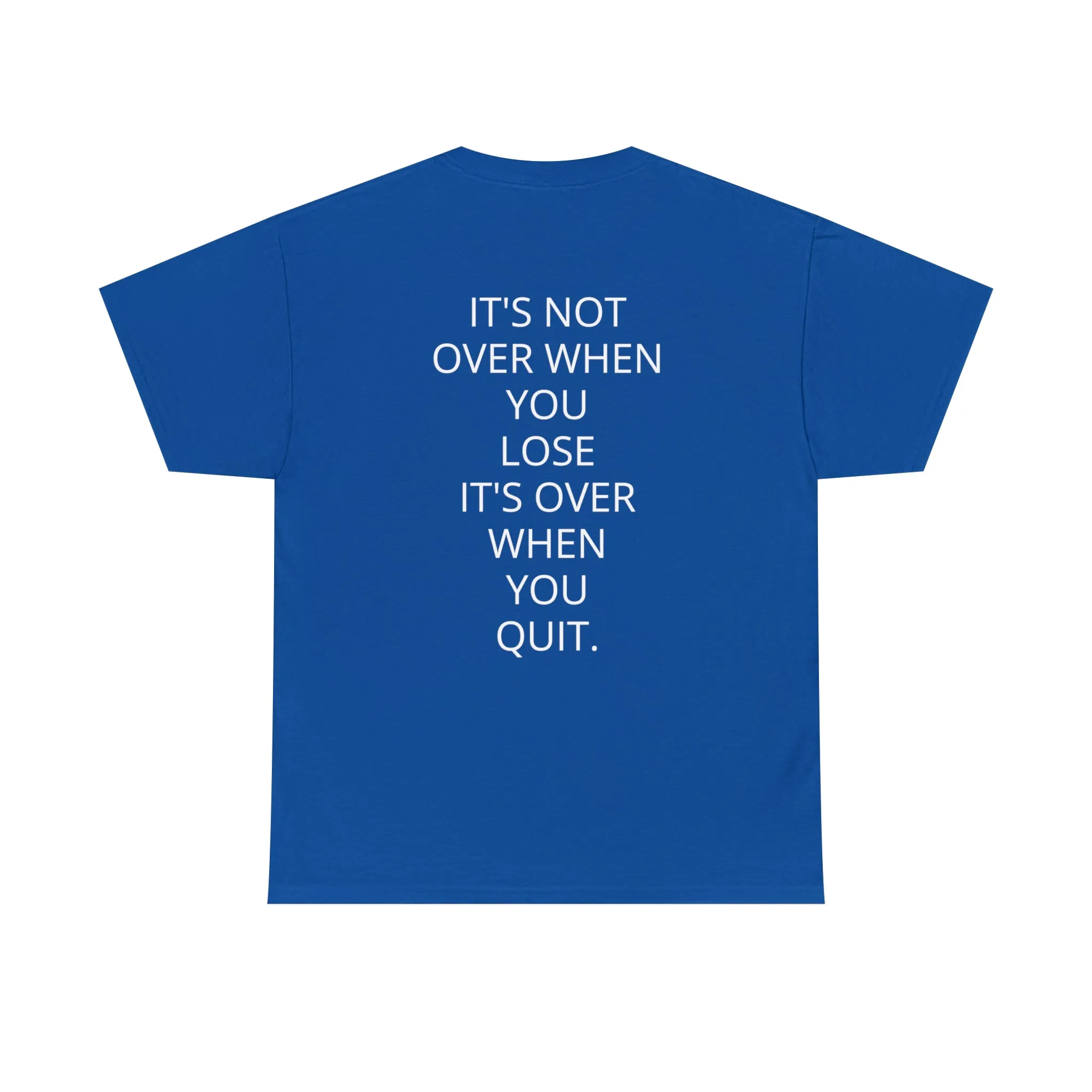 JUS LIVE Unisex Heavy Cotton Tee, IT'S NOT OVER WHEN YOU LOSE IT'S OVER WHEN YOU QUIT.