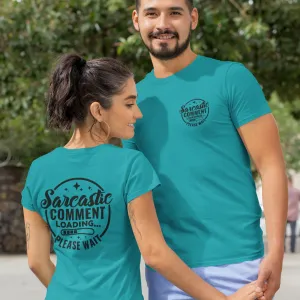 Sarcastic Comment Loading Tee - Humorous Shirt for Witty Banter Fans, Sassy Statement Tee -  Graphic T-Shirt