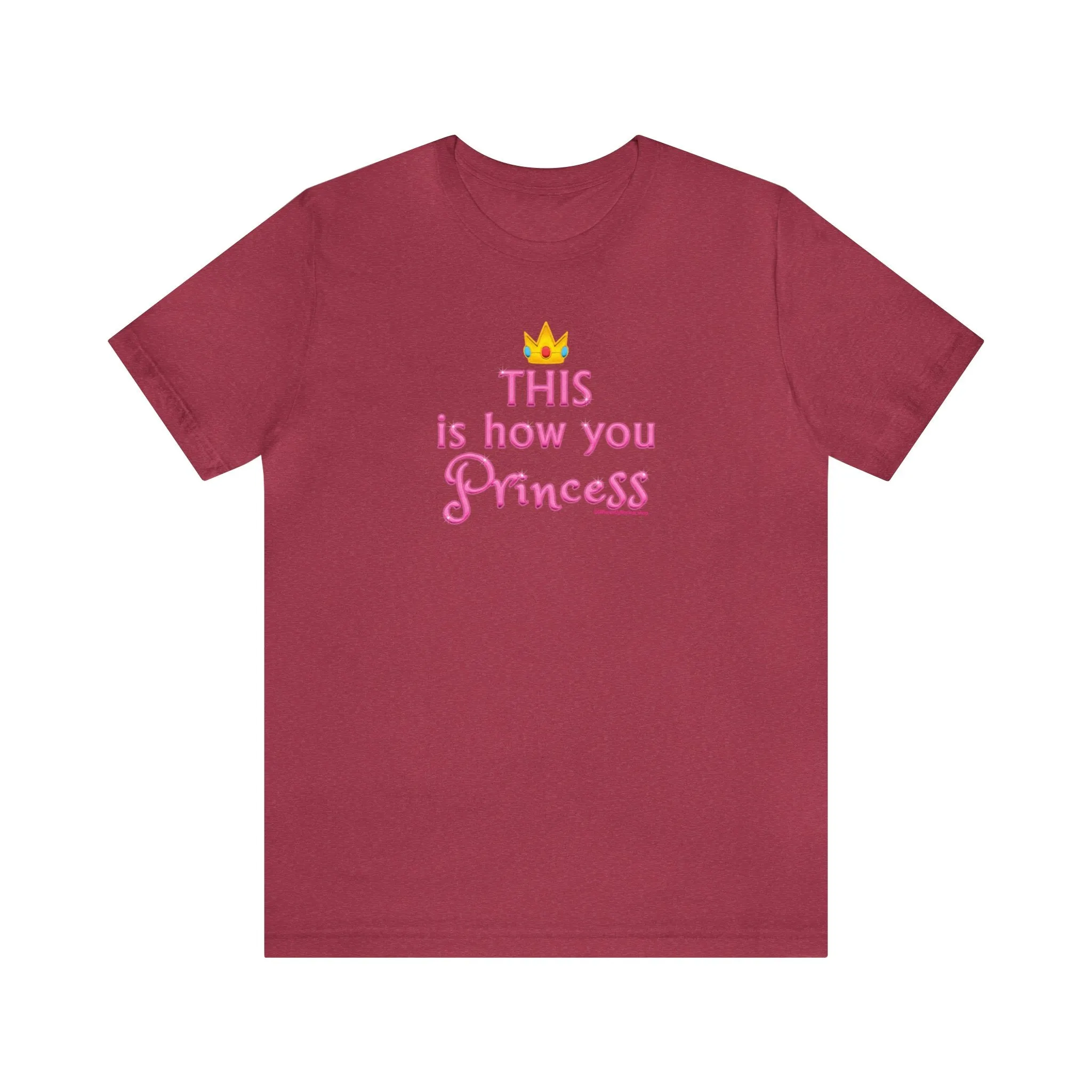 This Is How You Princess - Unisex Tee - Differently Normal