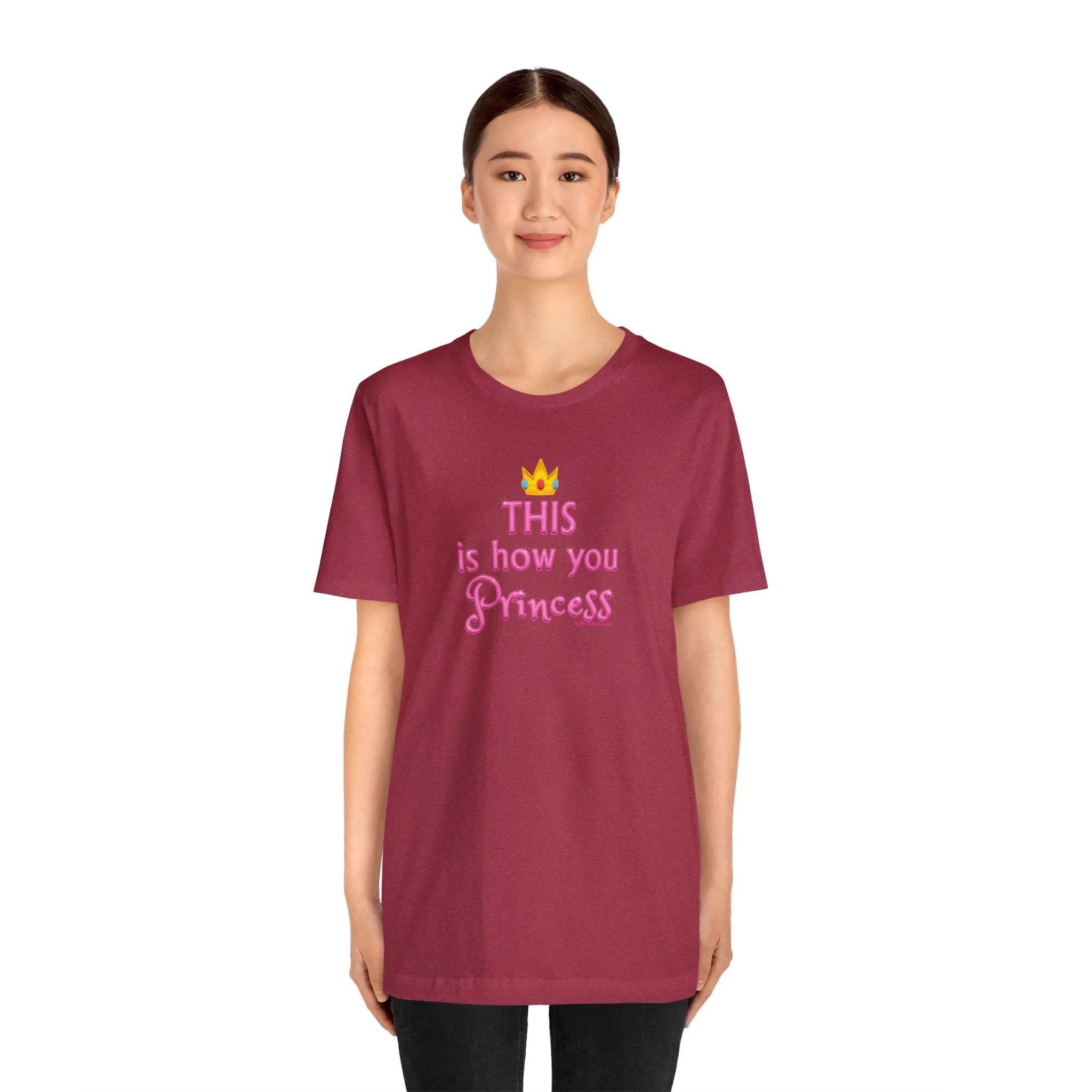 This Is How You Princess - Unisex Tee - Differently Normal