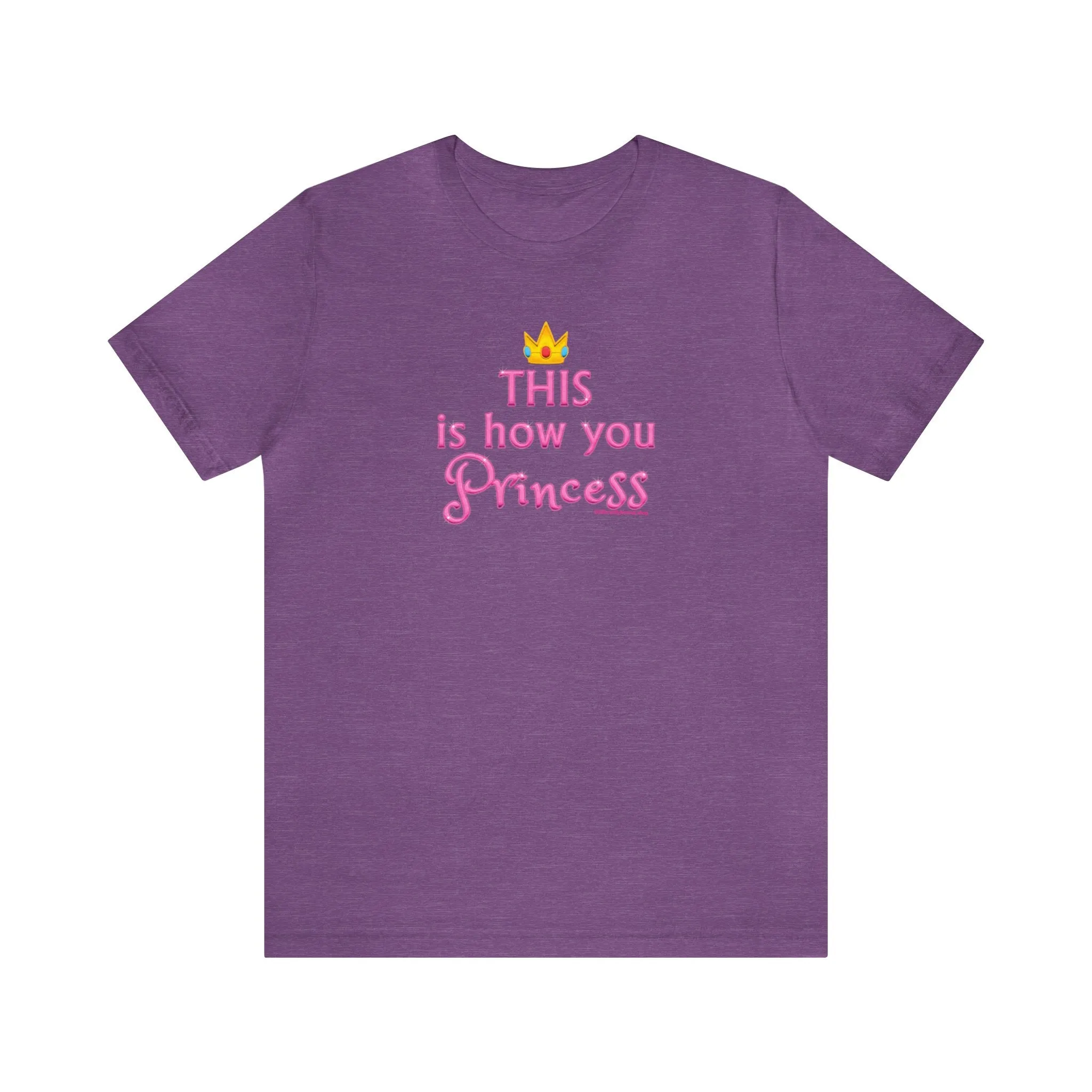 This Is How You Princess - Unisex Tee - Differently Normal