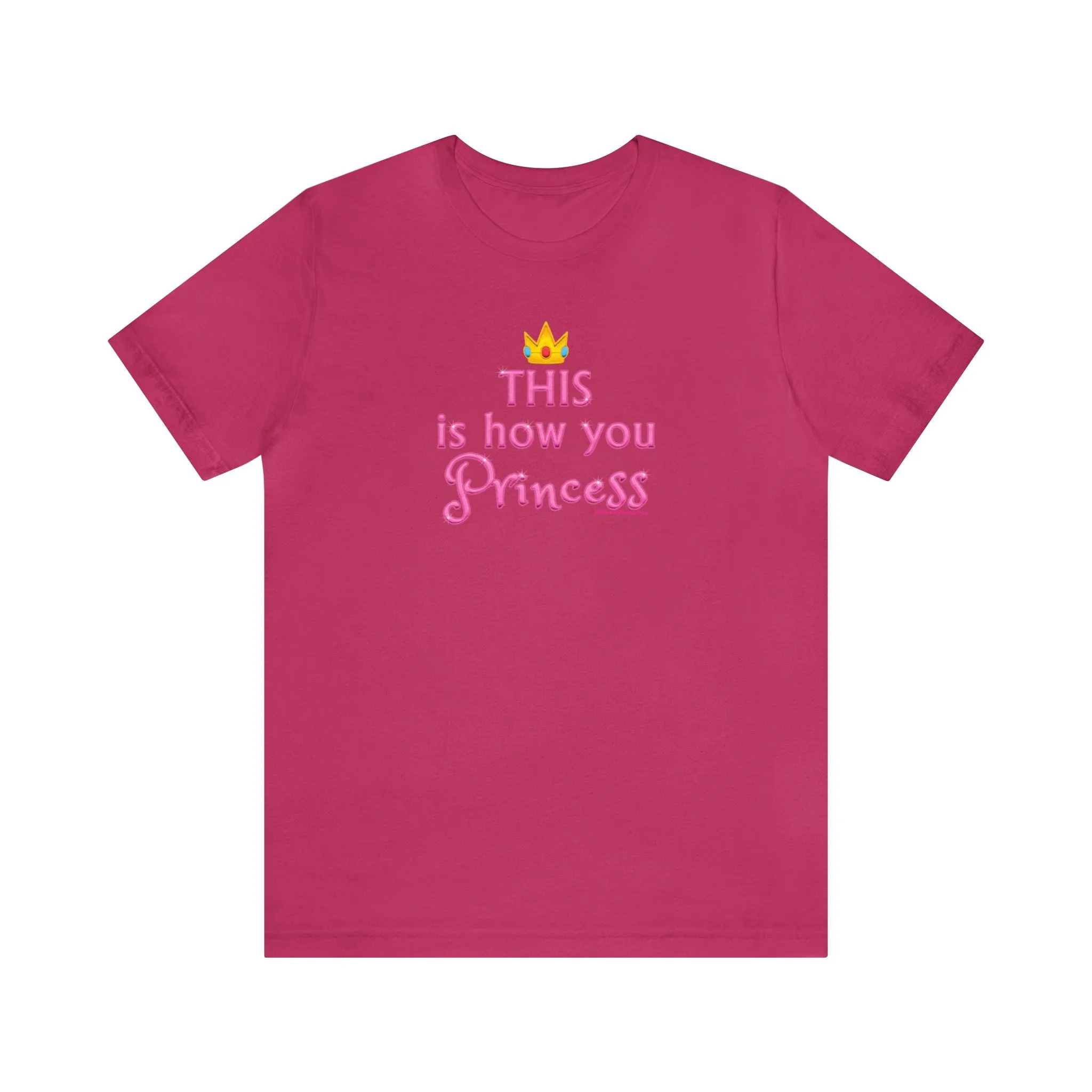 This Is How You Princess - Unisex Tee - Differently Normal