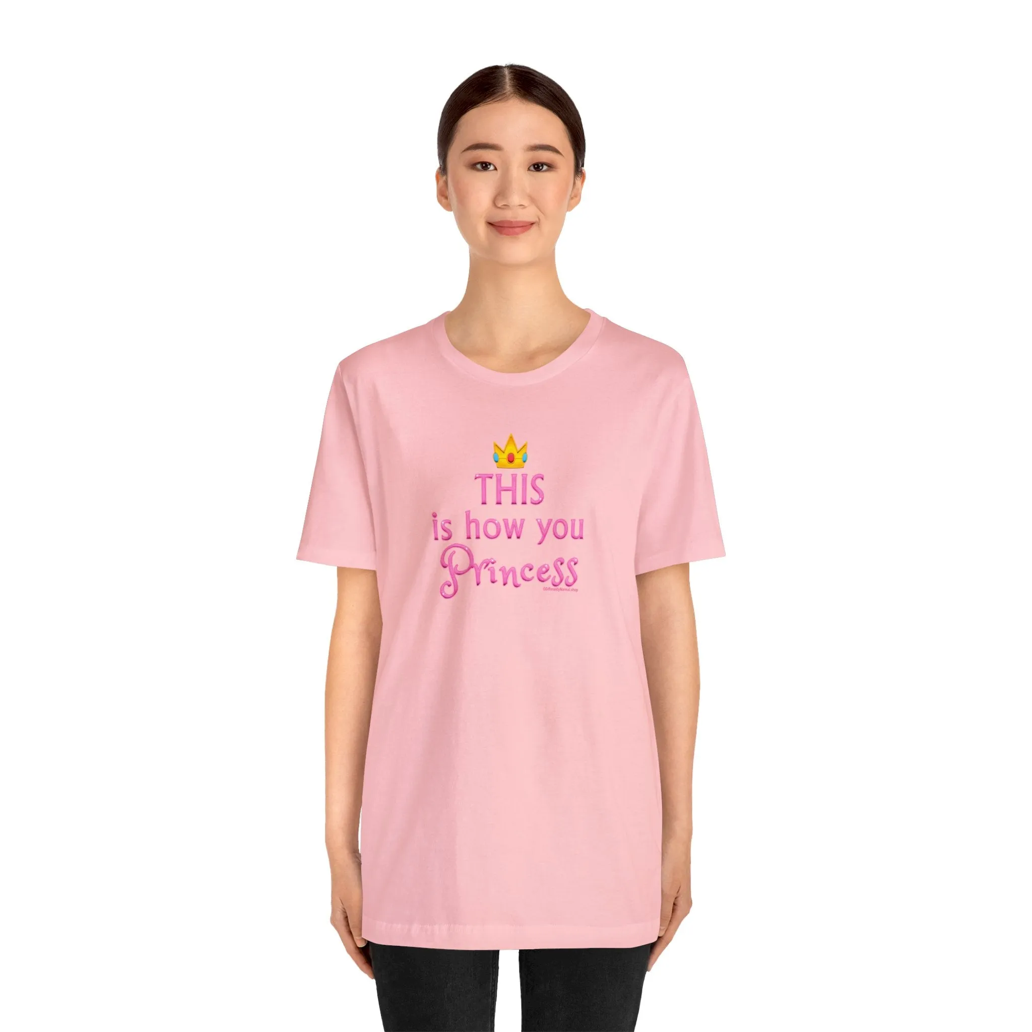This Is How You Princess - Unisex Tee - Differently Normal