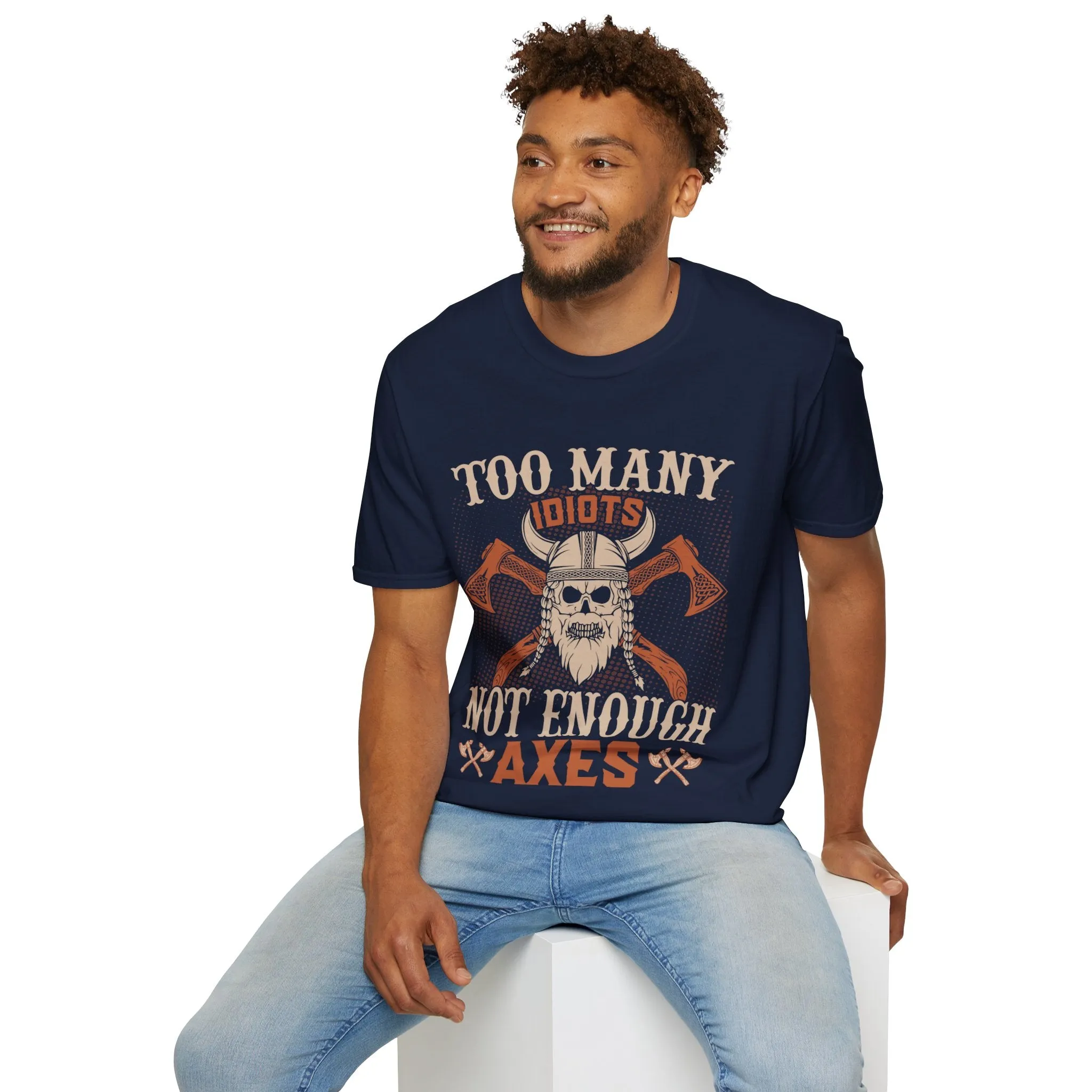 Too Many Idiots Not Enough Axes Viking T-Shirt