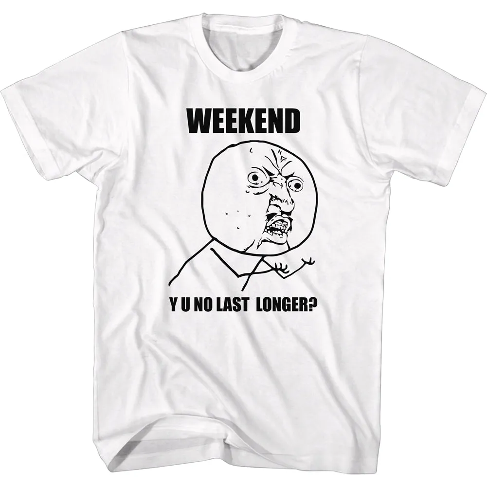 Y U No Weekend Men's T-Shirt