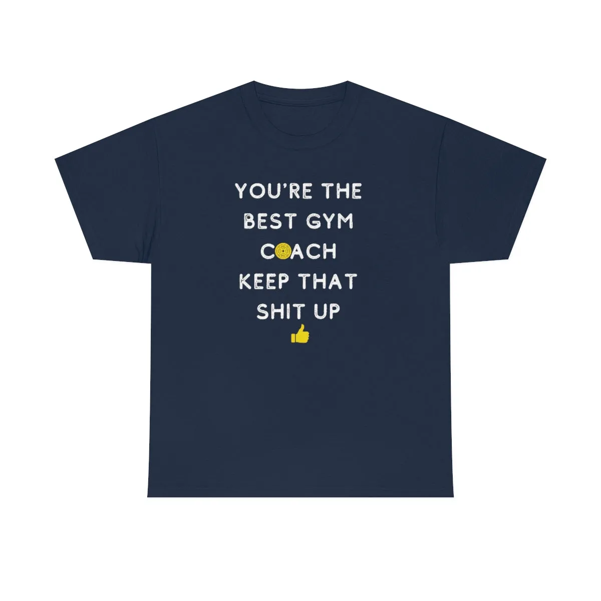 YOU'RE THE BEST GYM COACH Unisex Heavy Cotton Tee