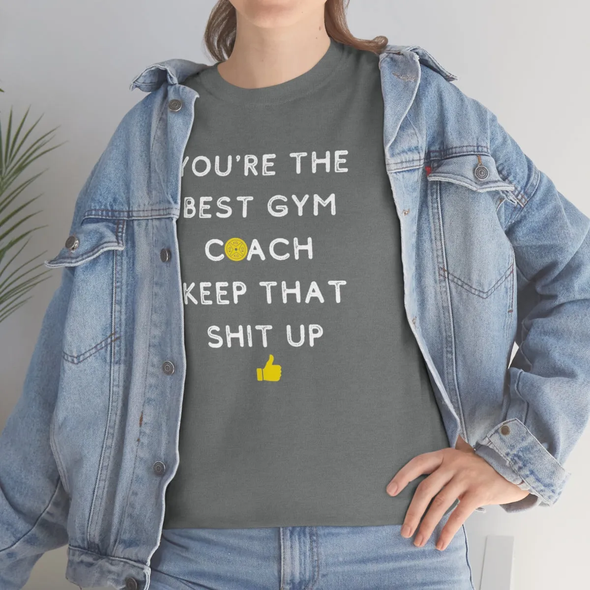 YOU'RE THE BEST GYM COACH Unisex Heavy Cotton Tee