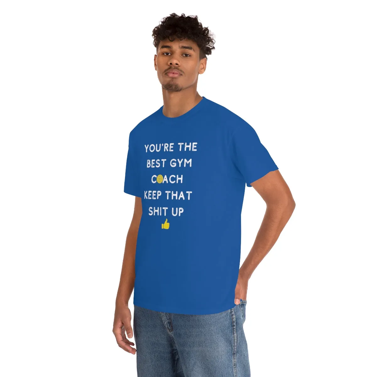 YOU'RE THE BEST GYM COACH Unisex Heavy Cotton Tee