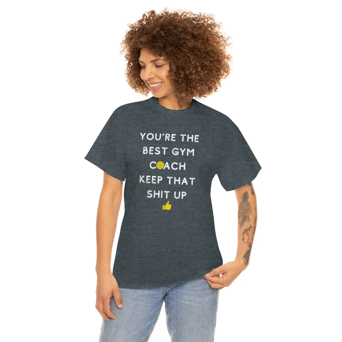 YOU'RE THE BEST GYM COACH Unisex Heavy Cotton Tee