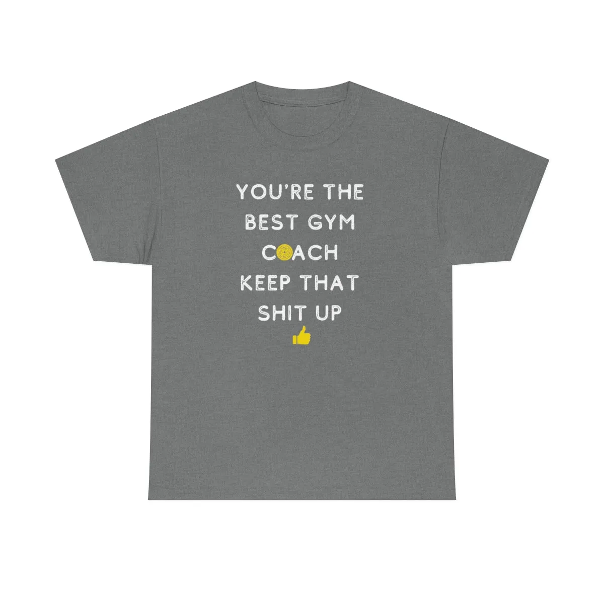YOU'RE THE BEST GYM COACH Unisex Heavy Cotton Tee