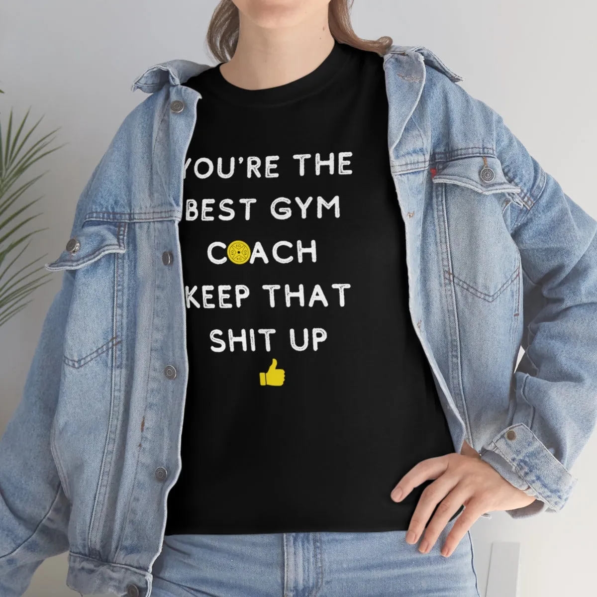 YOU'RE THE BEST GYM COACH Unisex Heavy Cotton Tee