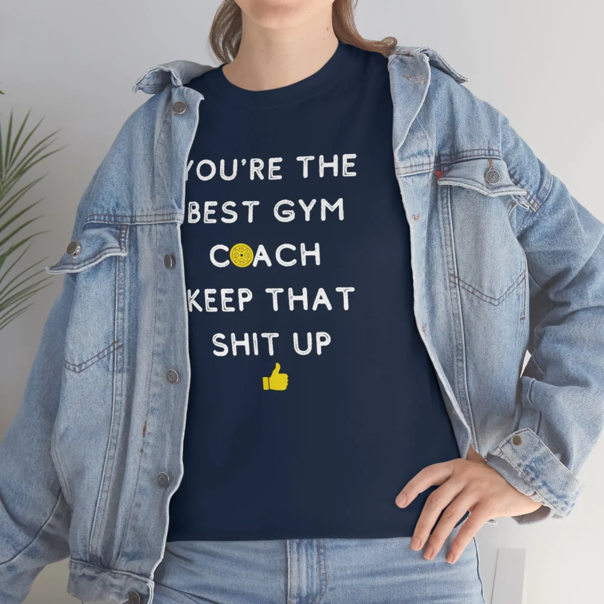 YOU'RE THE BEST GYM COACH Unisex Heavy Cotton Tee