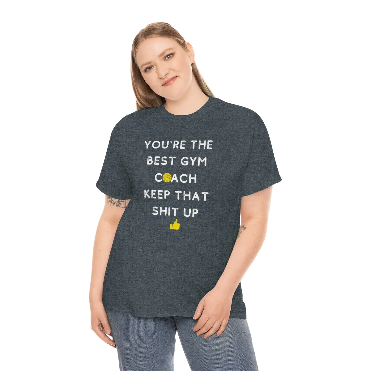 YOU'RE THE BEST GYM COACH Unisex Heavy Cotton Tee