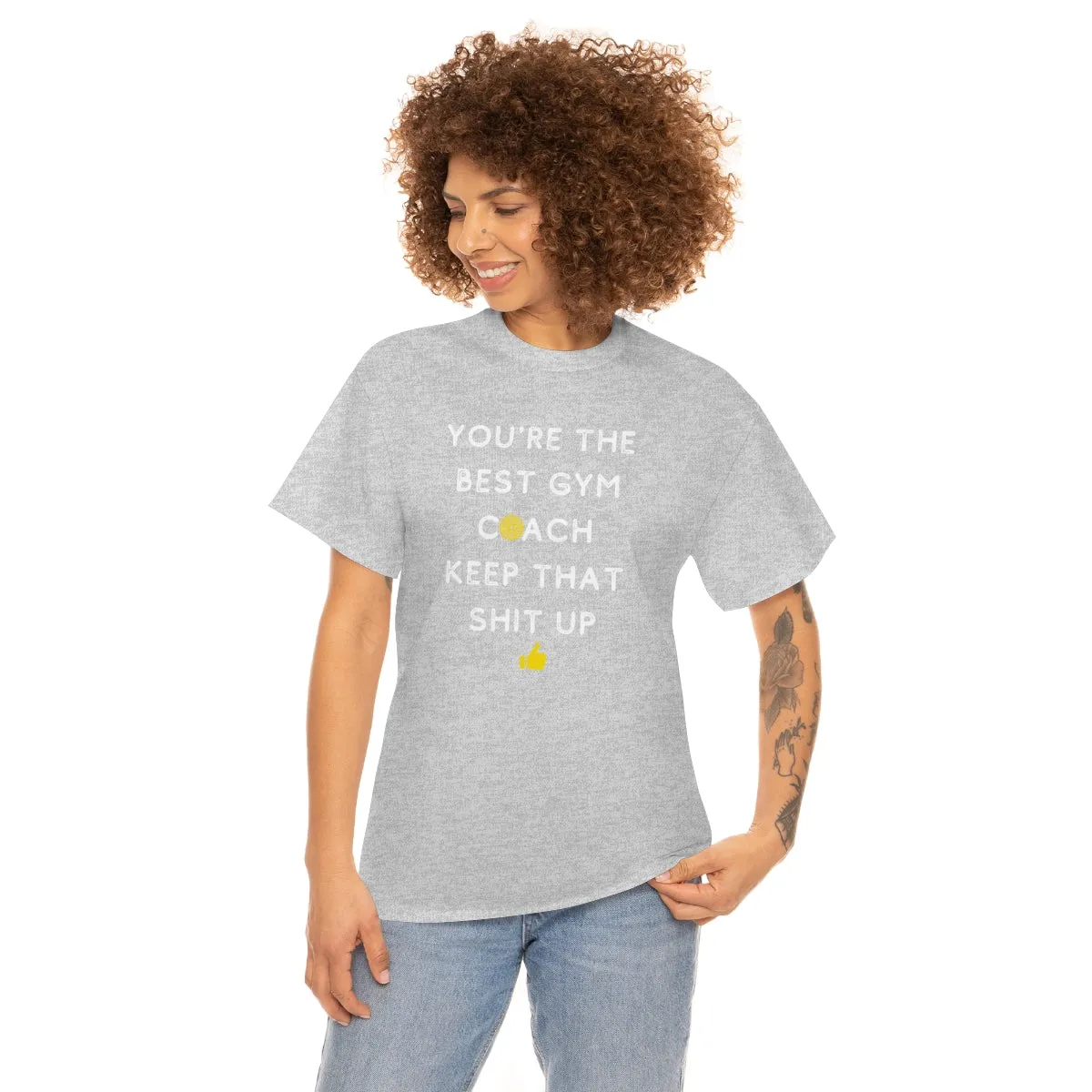 YOU'RE THE BEST GYM COACH Unisex Heavy Cotton Tee