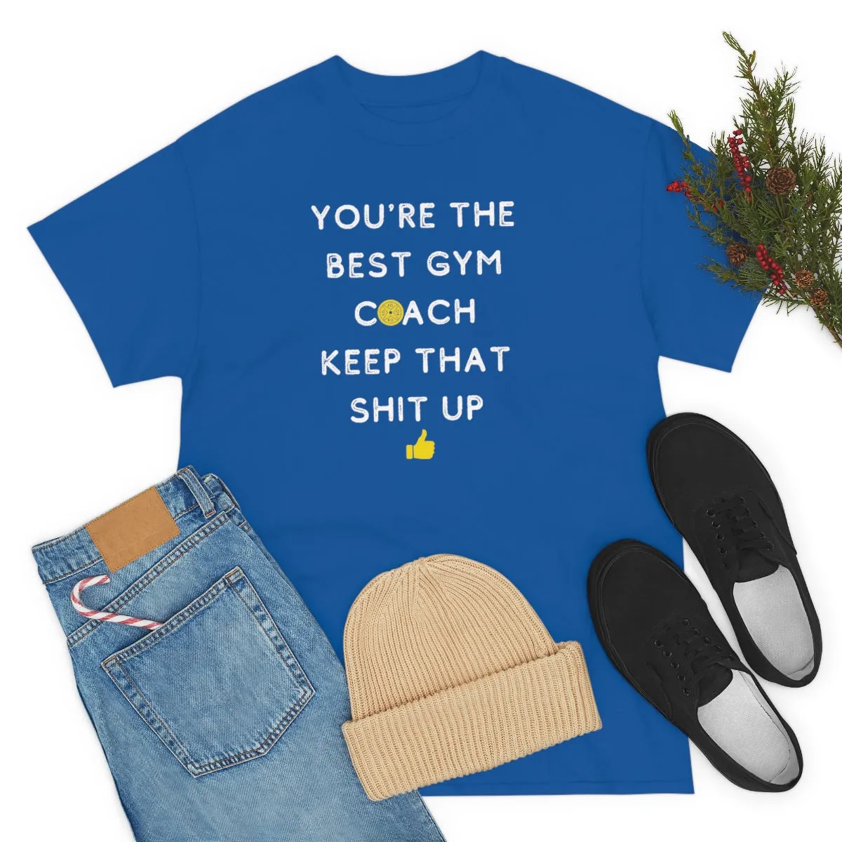 YOU'RE THE BEST GYM COACH Unisex Heavy Cotton Tee