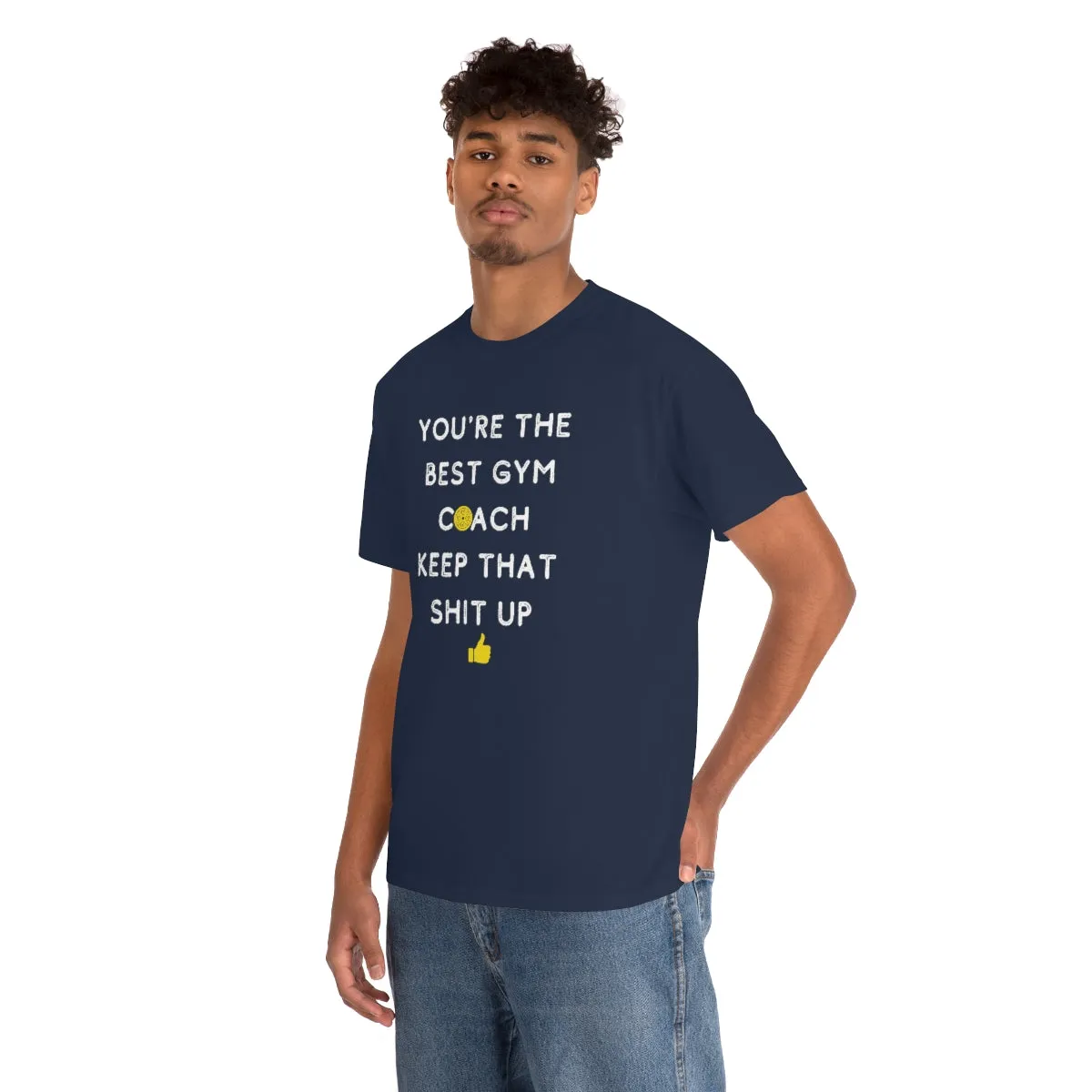 YOU'RE THE BEST GYM COACH Unisex Heavy Cotton Tee