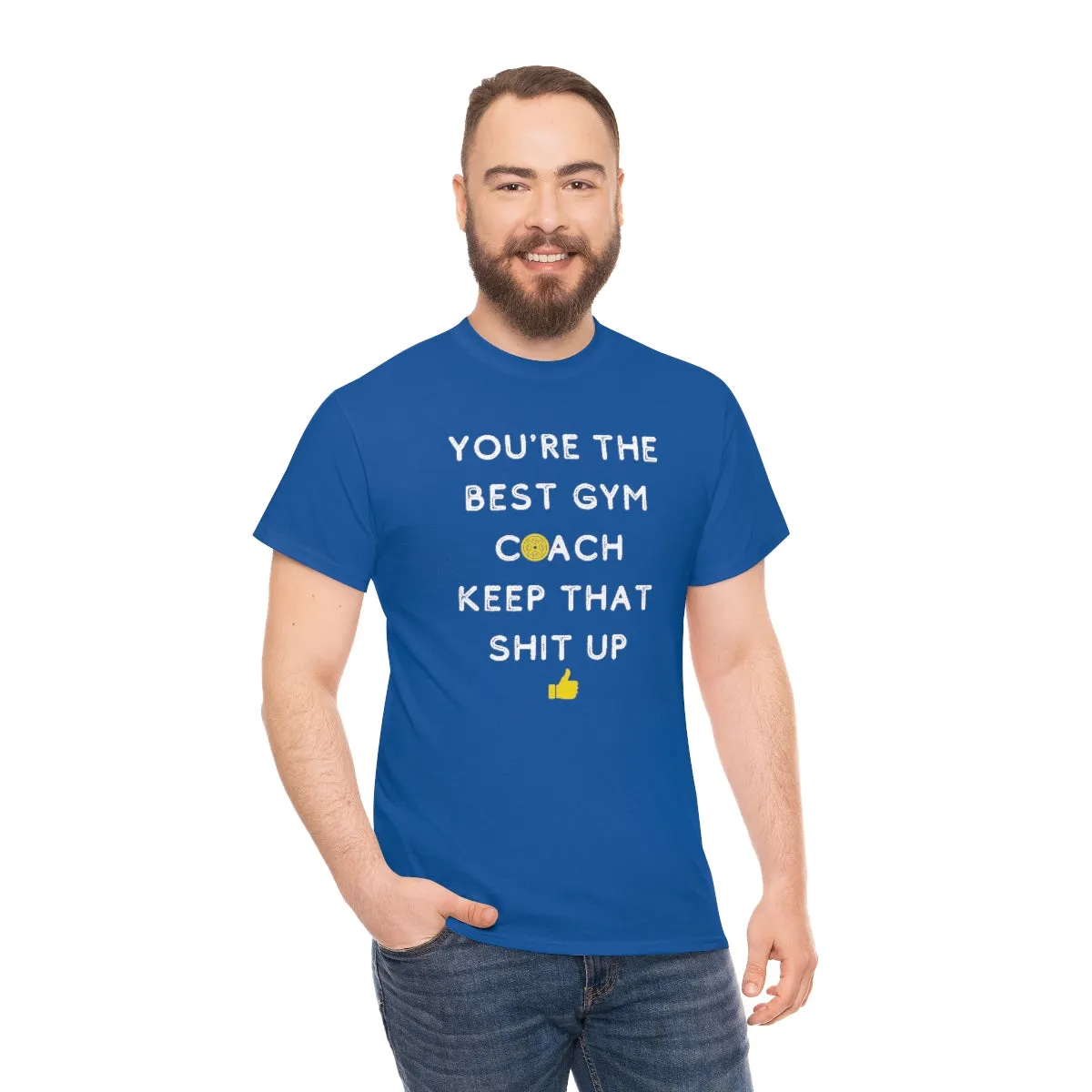 YOU'RE THE BEST GYM COACH Unisex Heavy Cotton Tee