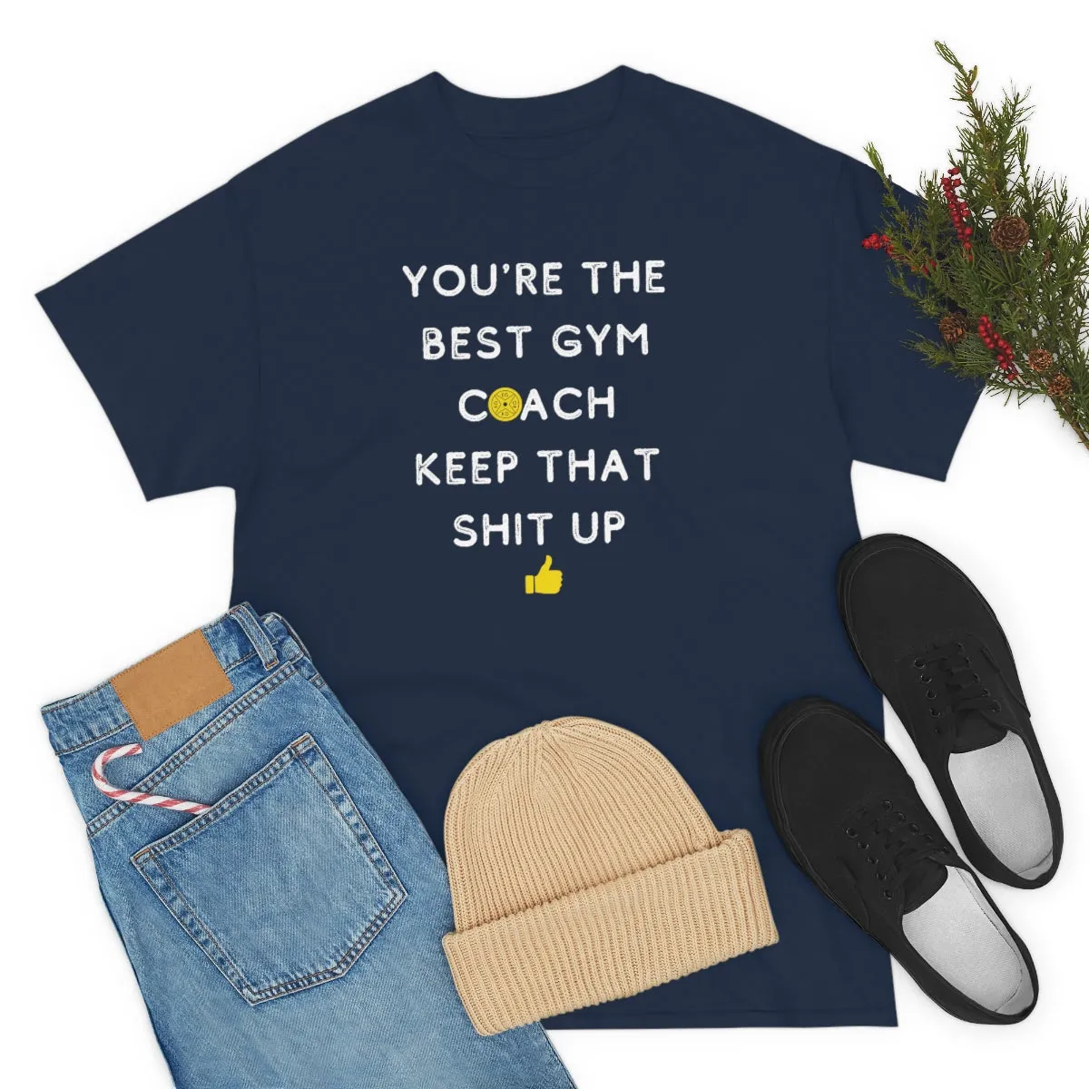 YOU'RE THE BEST GYM COACH Unisex Heavy Cotton Tee