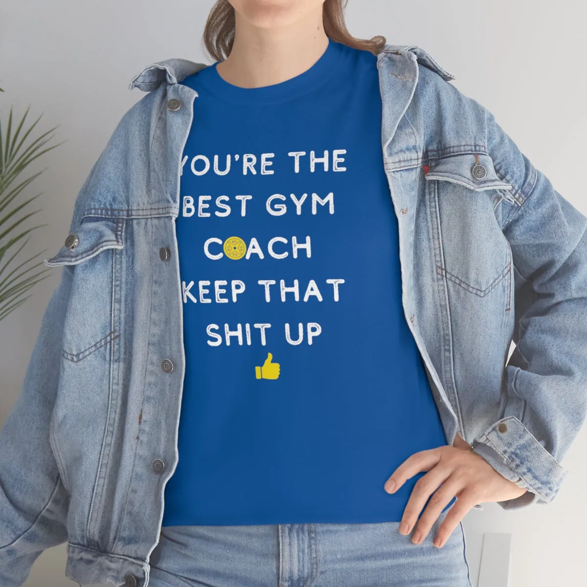 YOU'RE THE BEST GYM COACH Unisex Heavy Cotton Tee
