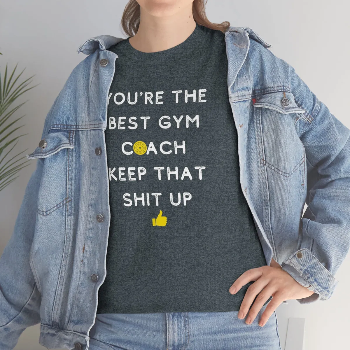 YOU'RE THE BEST GYM COACH Unisex Heavy Cotton Tee