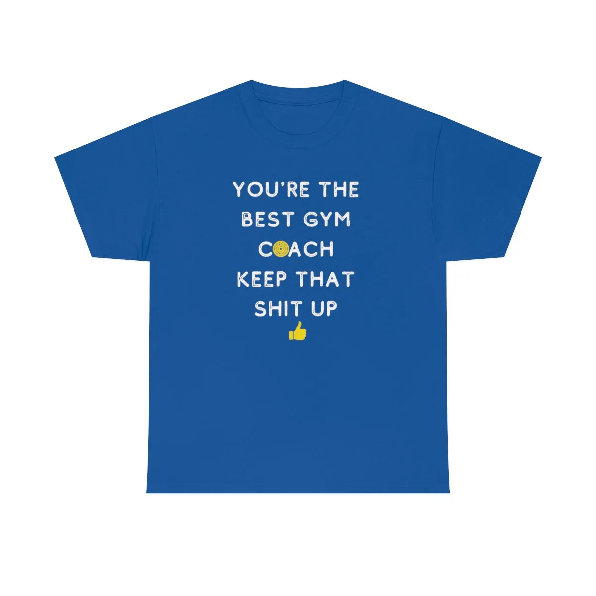 YOU'RE THE BEST GYM COACH Unisex Heavy Cotton Tee