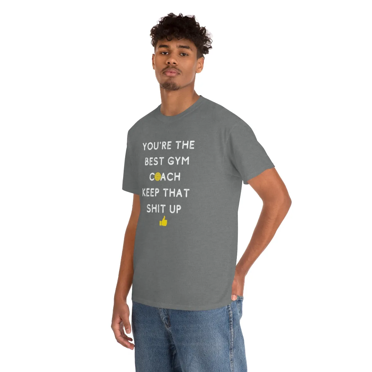 YOU'RE THE BEST GYM COACH Unisex Heavy Cotton Tee