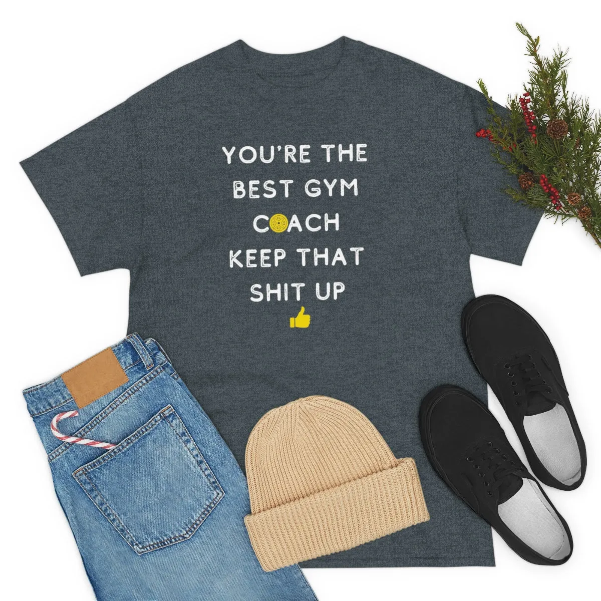 YOU'RE THE BEST GYM COACH Unisex Heavy Cotton Tee