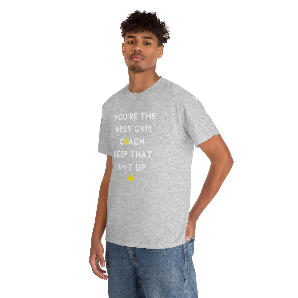 YOU'RE THE BEST GYM COACH Unisex Heavy Cotton Tee