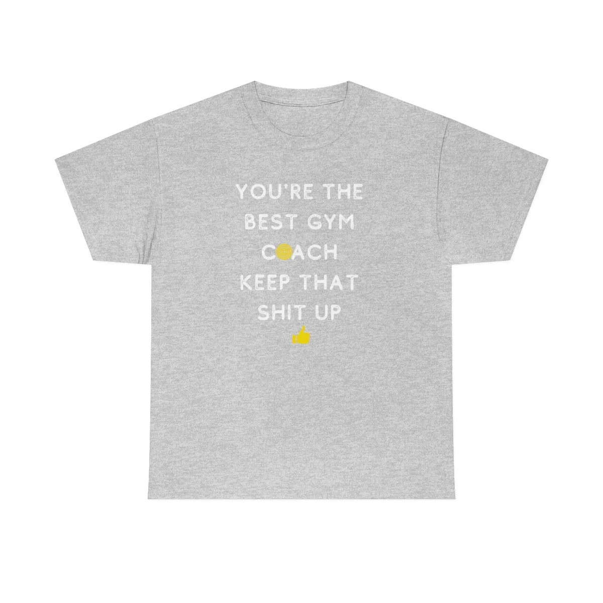 YOU'RE THE BEST GYM COACH Unisex Heavy Cotton Tee